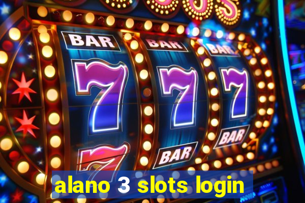 alano 3 slots login